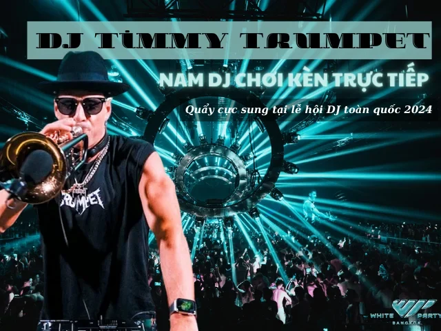 DJ Timmy Trumpet - Nam DJ Chơi Kèn Trực Tiếp Tại Lễ Hội DJ