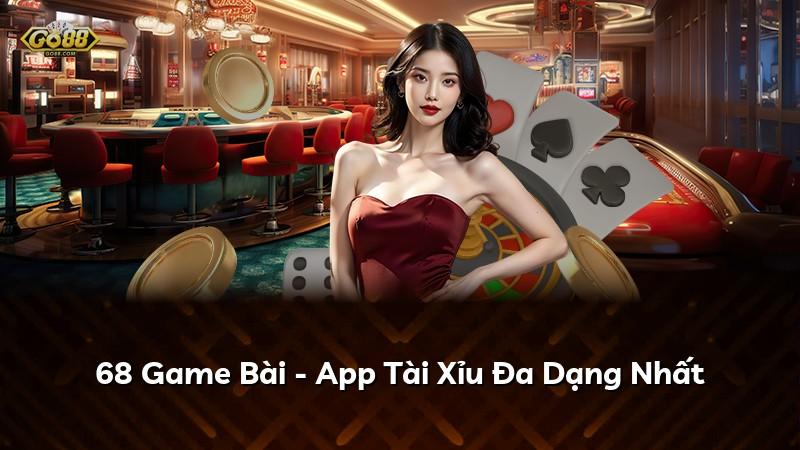 68 Game Bài - App Tài Xỉu Đa Dạng Nhất
