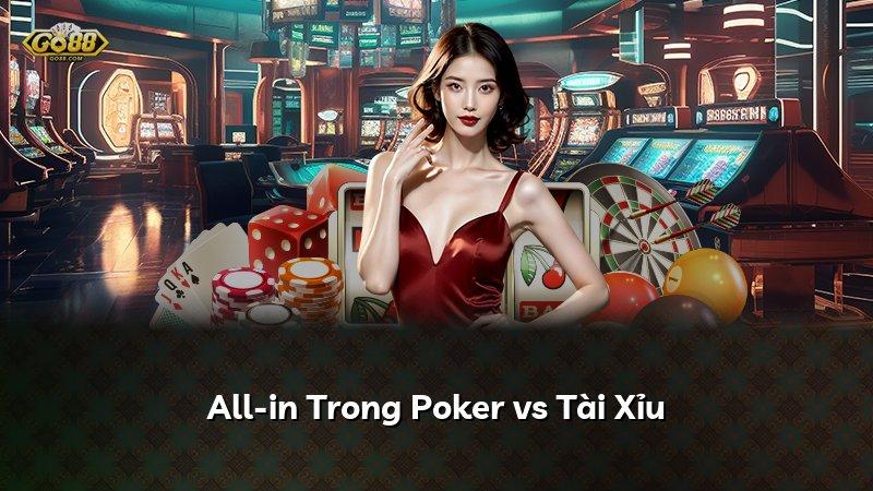 All-in Trong Poker vs Tài Xỉu