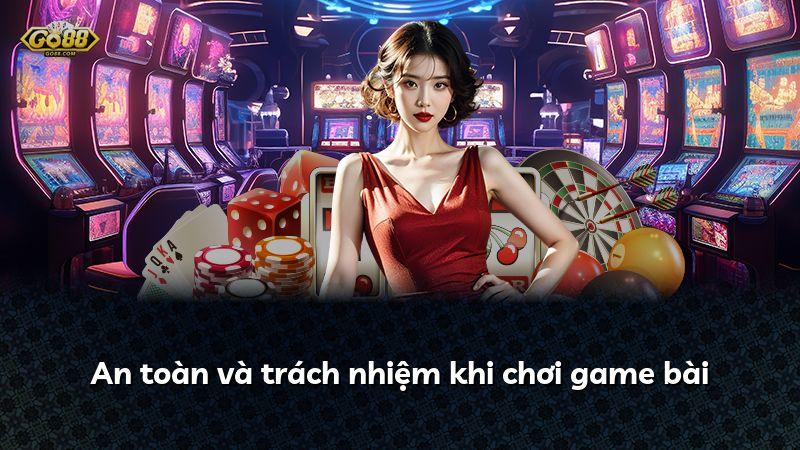 An toàn và trách nhiệm khi chơi game bài