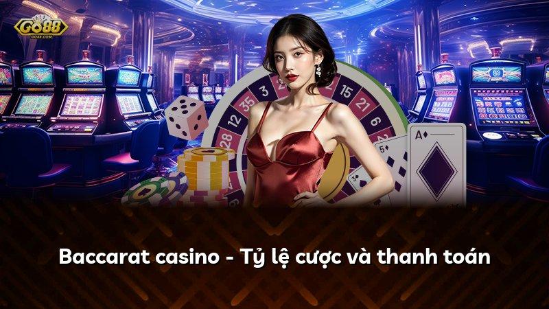 Baccarat casino - Tỷ lệ cược và thanh toán