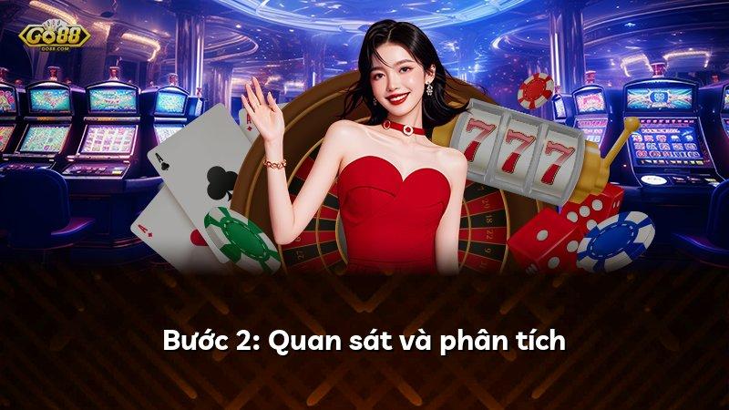 Bước 2: Quan sát và phân tích