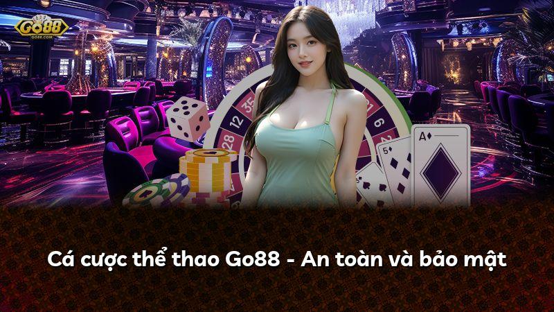Cá cược thể thao Go88 - An toàn và bảo mật