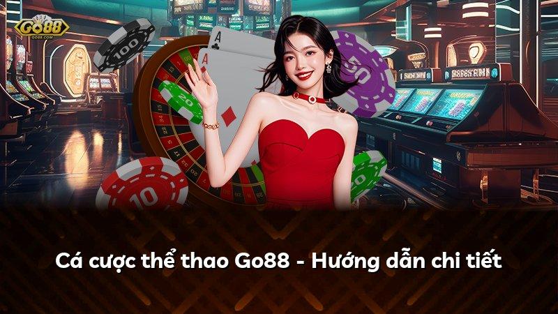 Cá cược thể thao Go88 - Hướng dẫn chi tiết