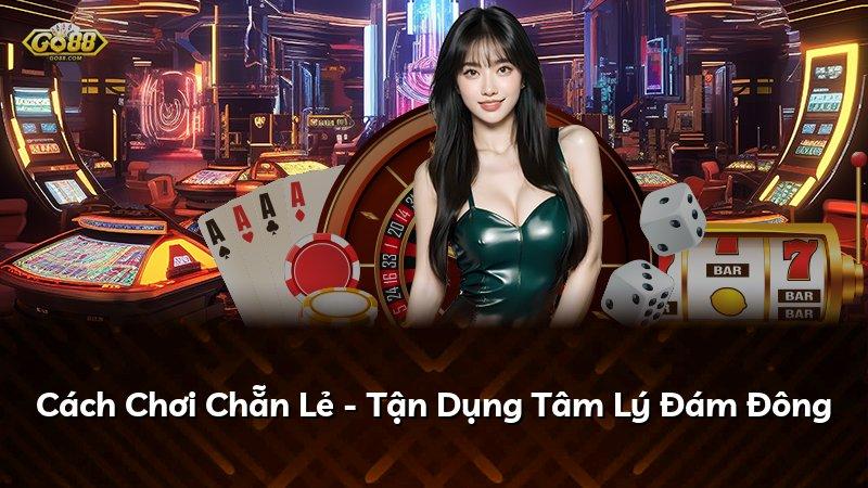 Cách Chơi Chẵn Lẻ - Tận Dụng Tâm Lý Đám Đông