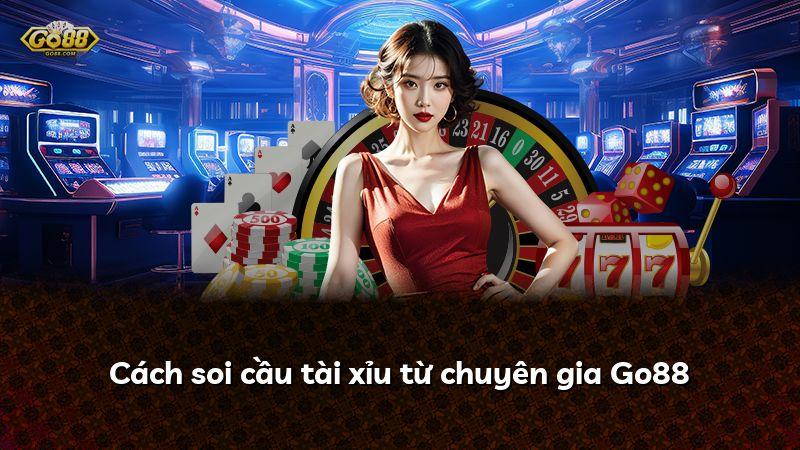 Cách soi cầu tài xỉu từ chuyên gia Go88