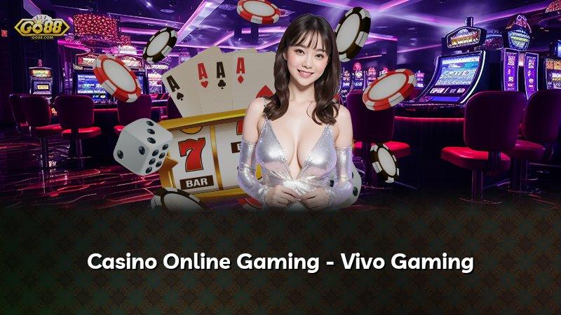 Casino Online Gaming - Vivo Gaming