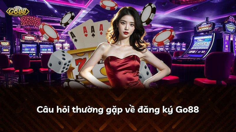 Câu hỏi thường gặp về đăng ký Go88