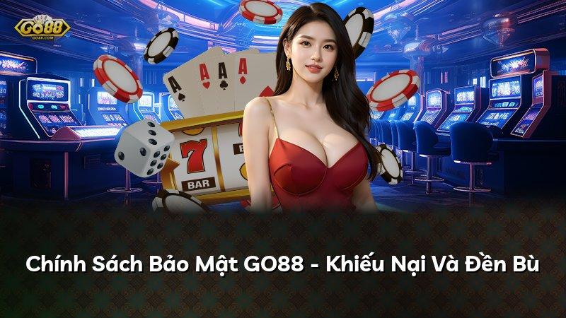 Chính Sách Bảo Mật GO88 - Khiếu Nại Và Đền Bù