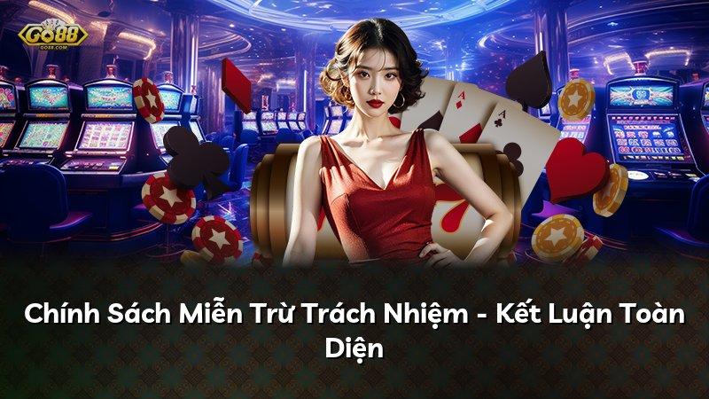 Chính Sách Miễn Trừ Trách Nhiệm - Kết Luận Toàn Diện