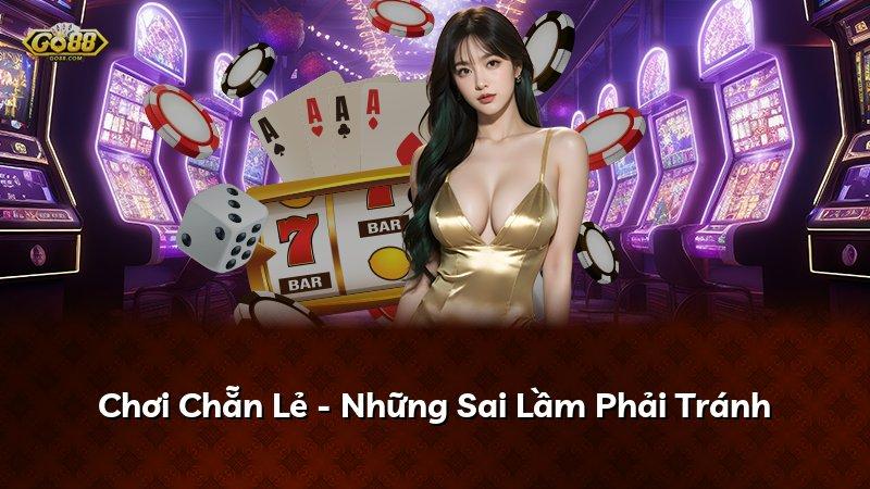 Chơi Chẵn Lẻ - Những Sai Lầm Phải Tránh