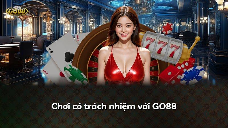 Chơi có trách nhiệm với GO88