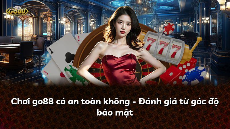 Chơi go88 có an toàn không - Đánh giá từ góc độ bảo mật
