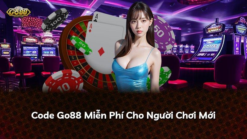 Code Go88 Miễn Phí Cho Người Chơi Mới