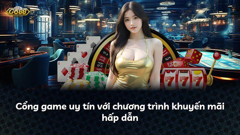 Cổng game uy tín với chương trình khuyến mãi hấp dẫn