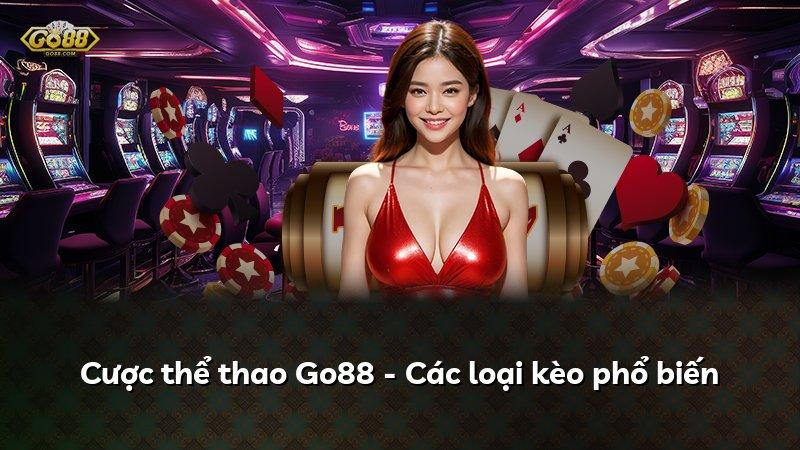 Cược thể thao Go88 - Các loại kèo phổ biến