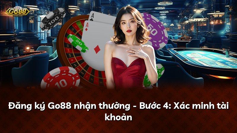 Đăng ký Go88 nhận thưởng - Bước 4: Xác minh tài khoản
