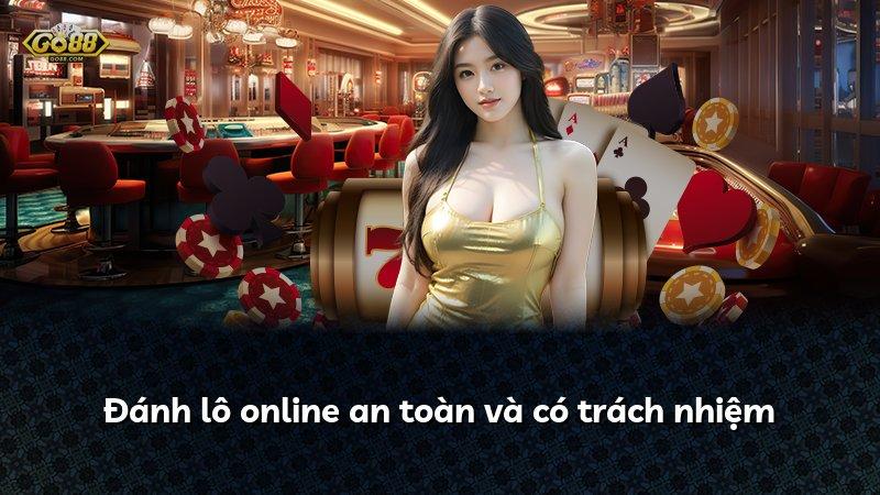 Đánh lô online an toàn và có trách nhiệm