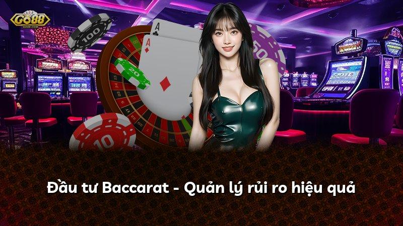 Đầu tư Baccarat - Quản lý rủi ro hiệu quả