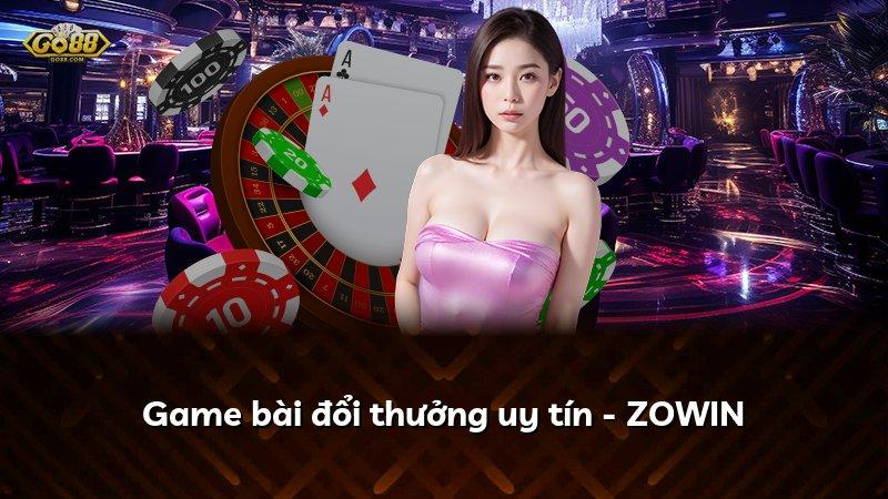 Game bài đổi thưởng uy tín - ZOWIN