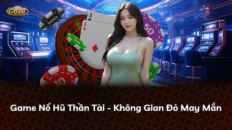 Game Nổ Hũ Thần Tài - Không Gian Đỏ May Mắn