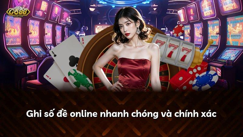 Ghi số đề online nhanh chóng và chính xác