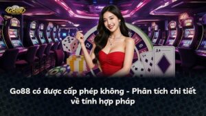 Go88 có được cấp phép không – Phân tích chi tiết về tính hợp pháp