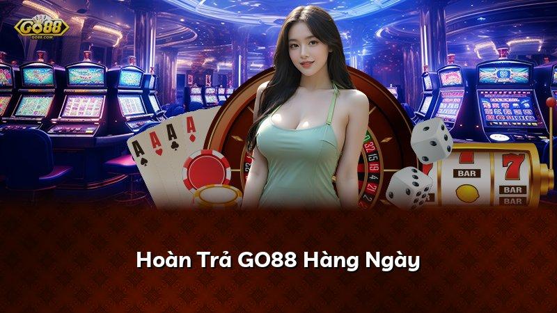 Hoàn Trả GO88 Hàng Ngày
