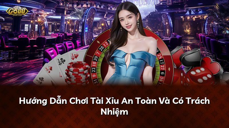 Hướng Dẫn Chơi Tài Xỉu An Toàn Và Có Trách Nhiệm