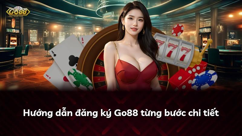 Hướng dẫn đăng ký Go88 từng bước chi tiết