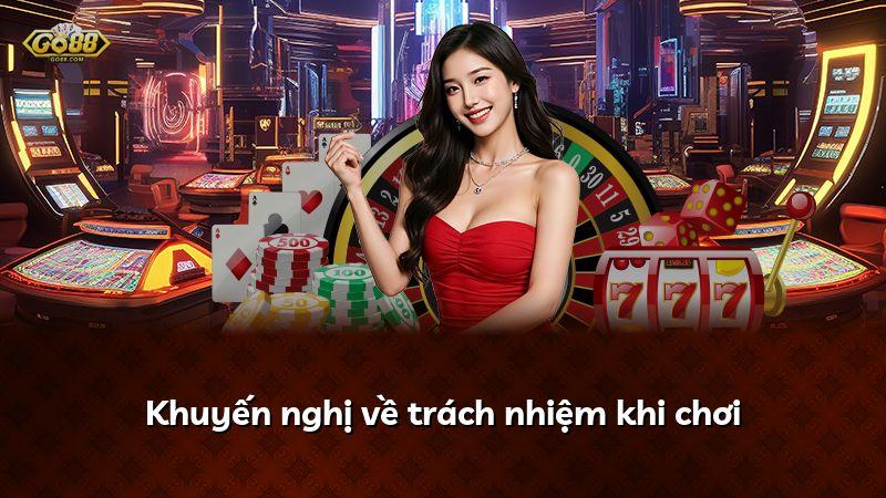 Khuyến nghị về trách nhiệm khi chơi