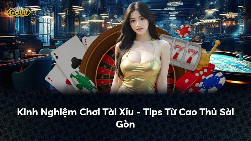 Kinh Nghiệm Chơi Tài Xỉu - Tips Từ Cao Thủ Sài Gòn