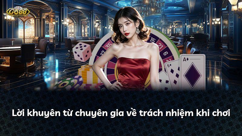 Lời khuyên từ chuyên gia về trách nhiệm khi chơi