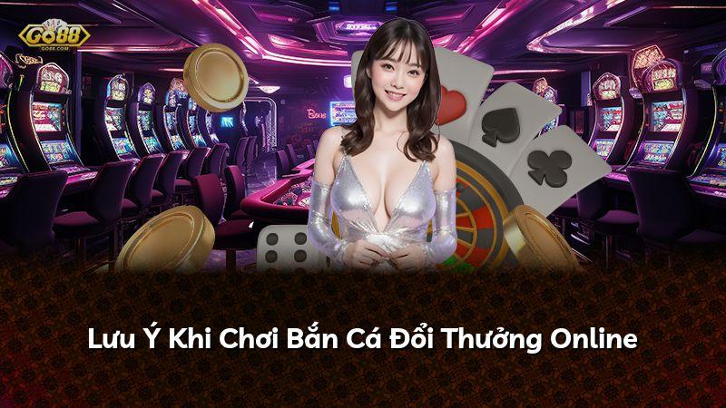 Lưu Ý Khi Chơi Bắn Cá Đổi Thưởng Online