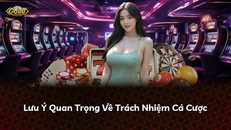 Lưu Ý Quan Trọng Về Trách Nhiệm Cá Cược