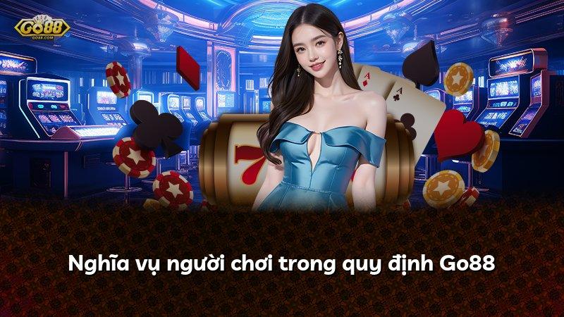 Nghĩa vụ người chơi trong quy định Go88