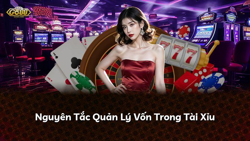 Nguyên Tắc Quản Lý Vốn Trong Tài Xỉu