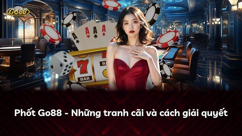 Phốt Go88 - Những tranh cãi và cách giải quyết