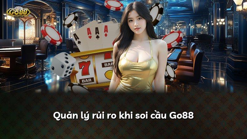 Quản lý rủi ro khi soi cầu Go88