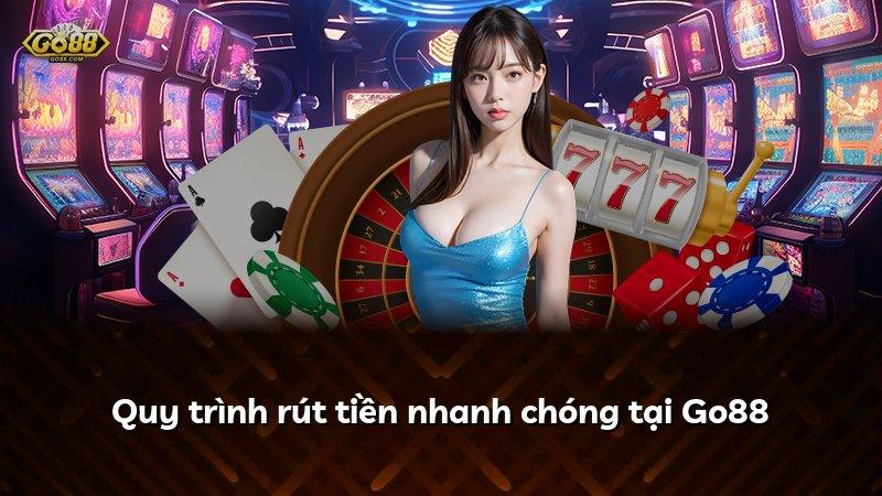Quy trình rút tiền nhanh chóng tại Go88