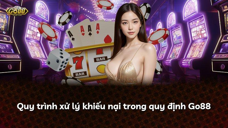 Quy trình xử lý khiếu nại trong quy định Go88