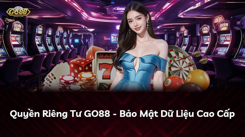 Quyền Riêng Tư GO88 - Bảo Mật Dữ Liệu Cao Cấp