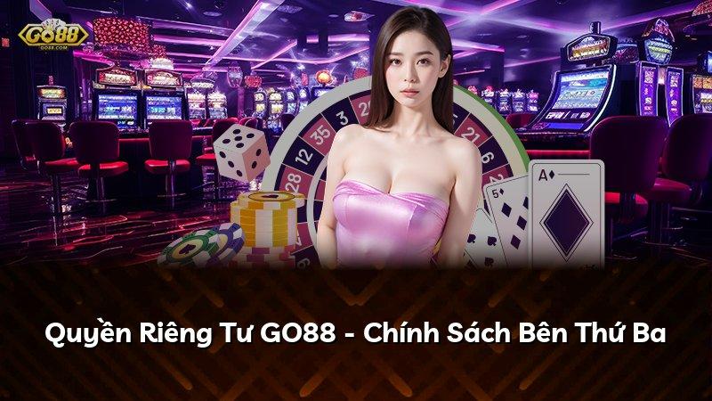 Quyền Riêng Tư GO88 - Chính Sách Bên Thứ Ba