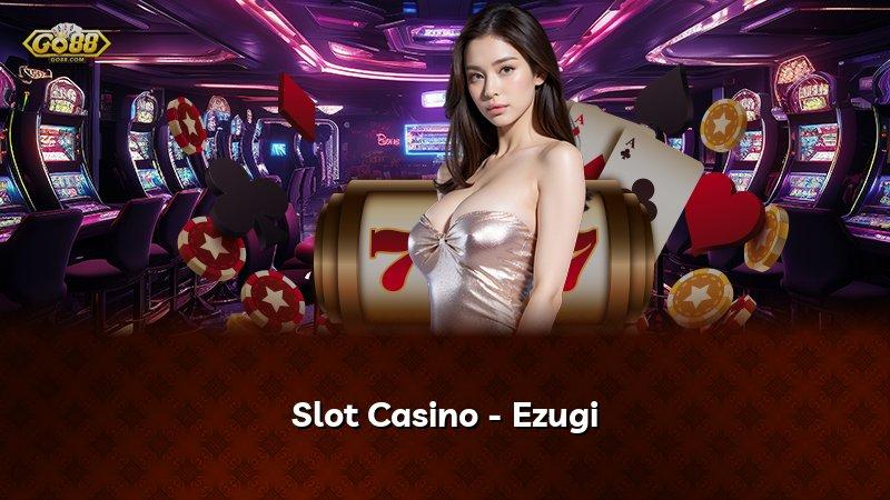 Slot Casino - Ezugi