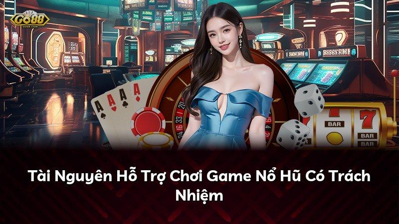 Tài Nguyên Hỗ Trợ Chơi Game Nổ Hũ Có Trách Nhiệm
