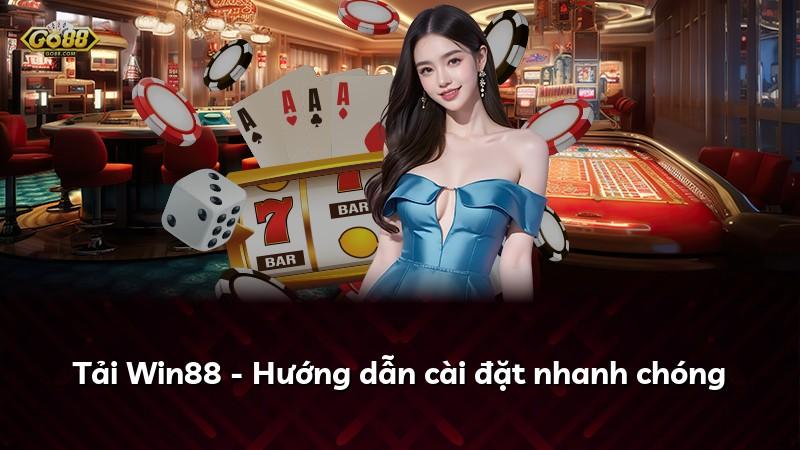 Tải Win88 - Hướng dẫn cài đặt nhanh chóng