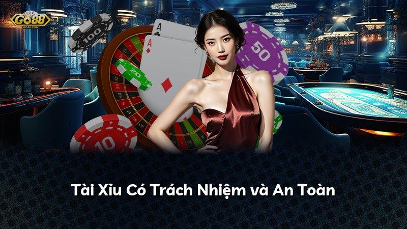 Tài Xỉu Có Trách Nhiệm và An Toàn