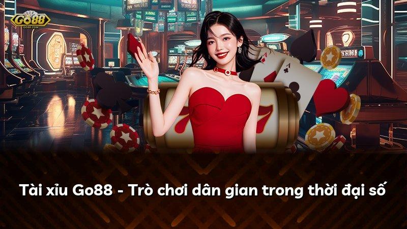 Tài xỉu Go88 - Trò chơi dân gian trong thời đại số