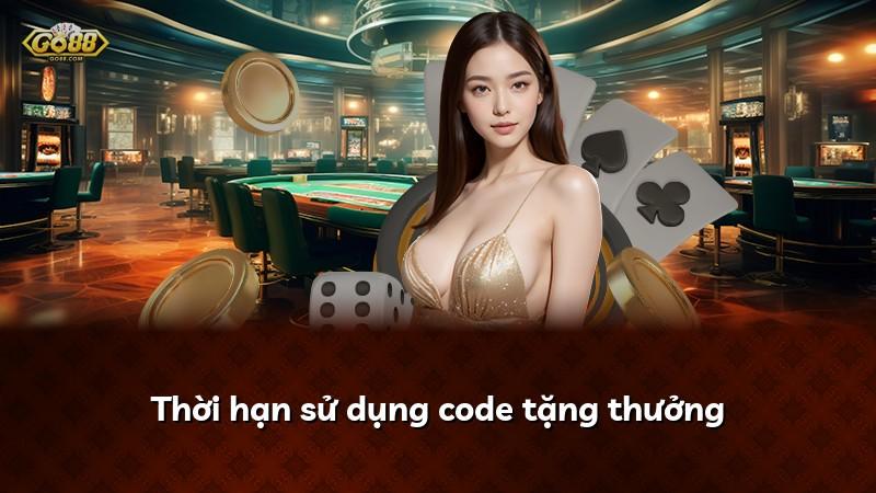 Thời hạn sử dụng code tặng thưởng