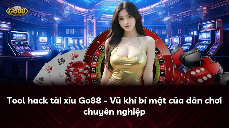 Tool hack tài xỉu Go88 - Vũ khí bí mật của dân chơi chuyên nghiệp